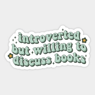 Introverted but willing to discuss books - Book Lover Sticker Bookish Vinyl Laptop Decal Booktok Gift Journal Reading Present Smut Library Spicy Reader Read Dark Romance Spicy Book - Green Sticker